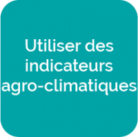 Utiliser des indicateurs agro-climatiques